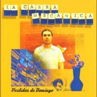 La Cabra Mec&aacute;nica &lrm; - Vestidos De Domingo