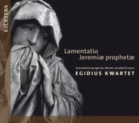 Egidius Kwartet - Lamentatio Jeremi&aelig; prophet&aelig;