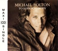Michael Bolton - To Love Somebody