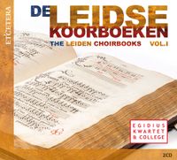 Egidius Kwartet - De Leidse Koorboeken Vol. I