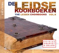 Egidius Kwartet - De Leidse Koorboeken Vol. II