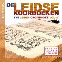 Egidius Kwartet - De Leidse Koorboeken Vol. IV