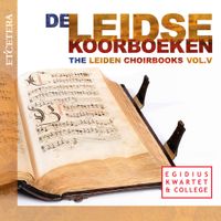 Egidius Kwartet - De Leidse Koorboeken Vol. V