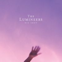 The Lumineers - BIG SHOT