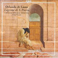 Capella Dvcale Venetia / Livio Picotti - Roland de Lassus: Lagrime di S. Pietro