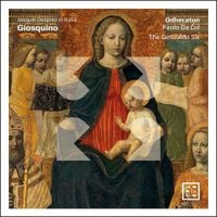 Odhecaton / The Gesualdo Six / Paolo Da Col - Giosquino: Josquin Desprez in Italia