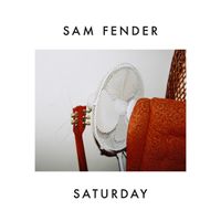 Sam Fender - Saturday