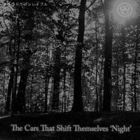 The Cars That Shift Themselves - Night