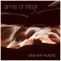 Arms Of Tripoli - One Way Plastic