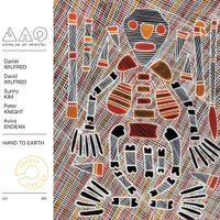 Australian Art Orchestra | Daniel Wilfred | David Wilfred | Sunny Kim | Peter Knight | Aviva Endean - Hand to Earth