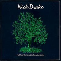 Nick Drake - Fruit Tree &middot; The Complete Recorded Works