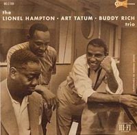 Lionel Hampton / Art Tatum / Buddy Rich &lrm; - The Lionel Hampton-Art Tatum-Buddy Rich Trio