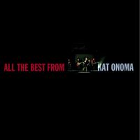 Kat Onoma - All The Best From
