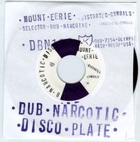 Mount Eerie / Selector Dub Narcotic - Distorted Cymbals / Anglepoise Cymbals