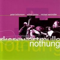 Peter Br&ouml;tzmann, William Parker, Michael Wertm&uuml;ller - Nothung