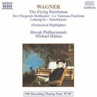 &Scaron;t&aacute;tna filharm&oacute;nia Ko&scaron;ice - Wagner: The Flying Dutchman; Lohengrin; Tannh&auml;user (Orchestral Highlights)