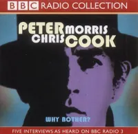Peter Cook & Chris Morris - Why Bother?