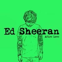Ed Sheeran - Afire Love