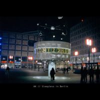 AK - Sleepless in Berlin