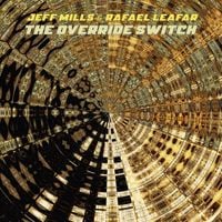 Jeff Mills & Rafael Leafar - The Override Switch