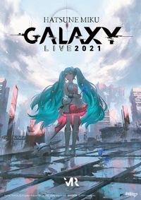 初音ミク [Hatsune Miku] - Hatsune Miku GALAXY LIVE 2021