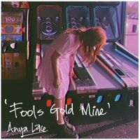 Anya-Lace - Fools Gold Mine