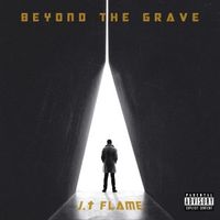 J.T Flame - Beyond The Grave
