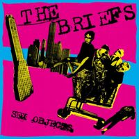 The Briefs - Sex Objects