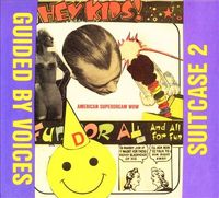 Guided by Voices - Suitcase 2: American Superdream Wow