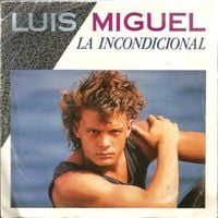 Luis Miguel - La Incondicional