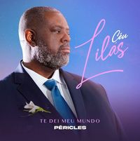 P&eacute;ricles - C&eacute;u Lil&aacute;s (Te Dei Meu Mundo)