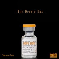 The Opioid Era - Dope Sick