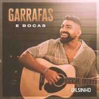 Dilsinho - Garrafas e Bocas