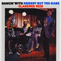 Clarence Reid - Dancin' With Nobody but You Babe