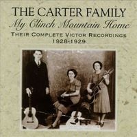 The Carter Family - My Clinch Mountain Home: Their Complete Victor Recordings (1928&ndash;1929)