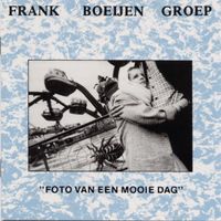 Frank Boeijen Groep - Foto Van Een Mooie Dag