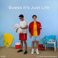 The Astronomers - Guess It's Just Life