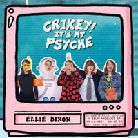 Ellie Dixon - Crikey! It's My Psyche