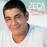Zeca Pagodinho - Vida da Minha Vida