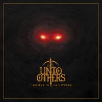 Unto Others - I Believe in Halloween