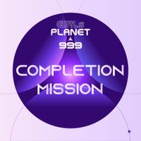 Girls Planet 999 - Girls Planet 999 - Completion Mission