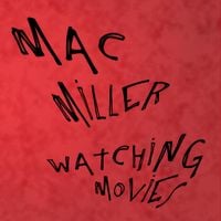 Mac Miller - Watching Movies