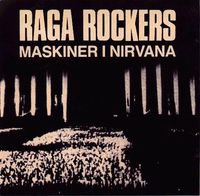 Raga Rockers - Maskiner I Nirvana