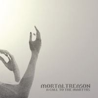 Mortal Treason - A Call To The Martyrs