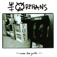 The Orphans - Raise the Youth