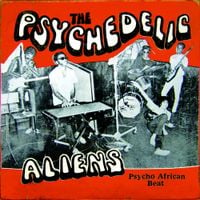 The Psychedelic Aliens - Psycho African Beat
