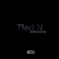 Destroy Lonely - Tied N