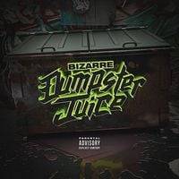 Bizarre - Dumpster Juice
