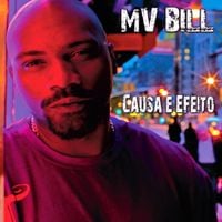 MV Bill - Causa e Efeito