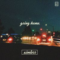 Aimless - going home